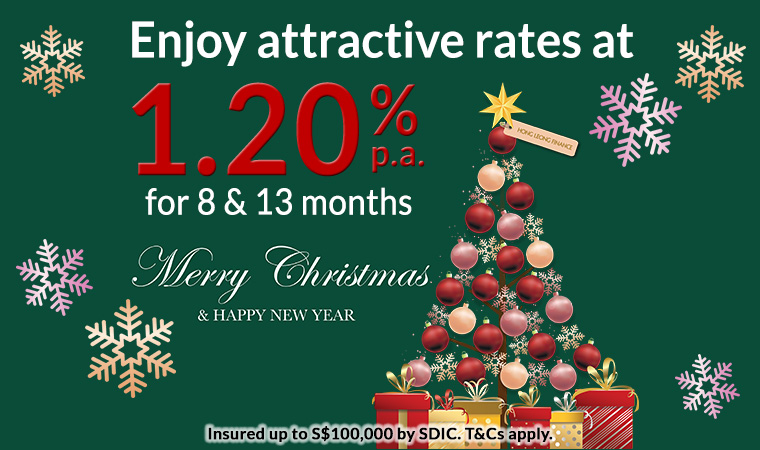Fixed Deposit Promotion - Enjoy Attractive Rates at 1.20% pa for 8 & 13 months.